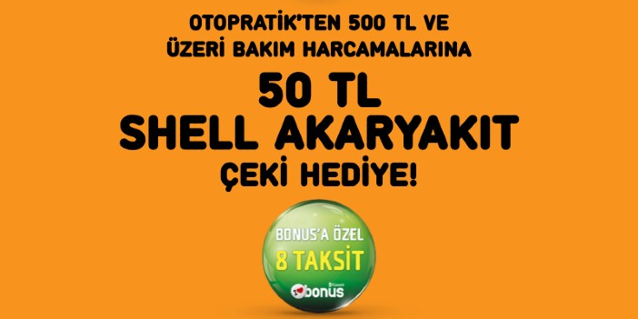Brisa’dan Otopratik noktalarında bakım yaptıranlara Shell Akaryakıt Çeki