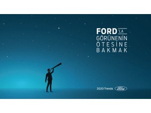 Ford 2020 Yılı Trend Raporu’nu açıkladı